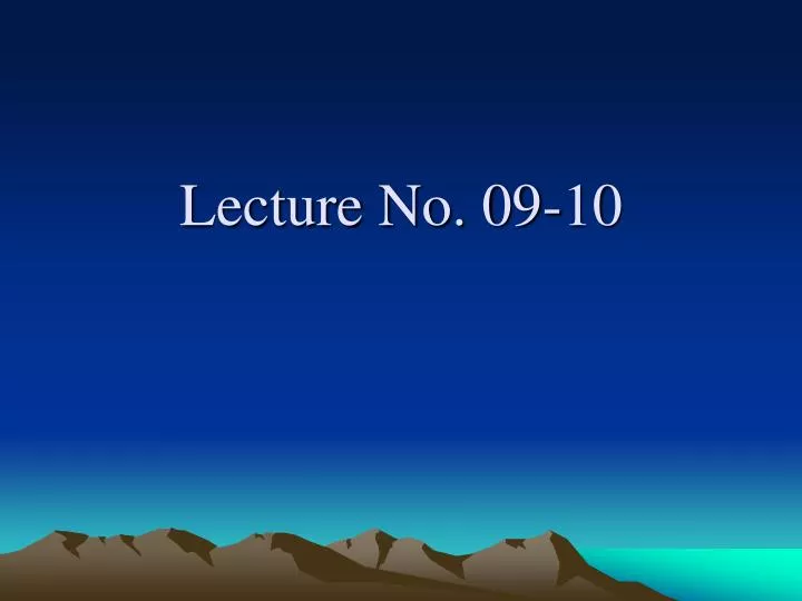 lecture no 09 10