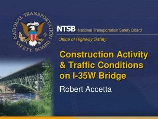 Construction Activity &amp; Traffic Conditions on I-35W Bridge