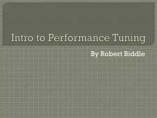Intro to Performance Tuning