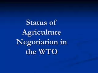Status of Agriculture Negotiation in the WTO