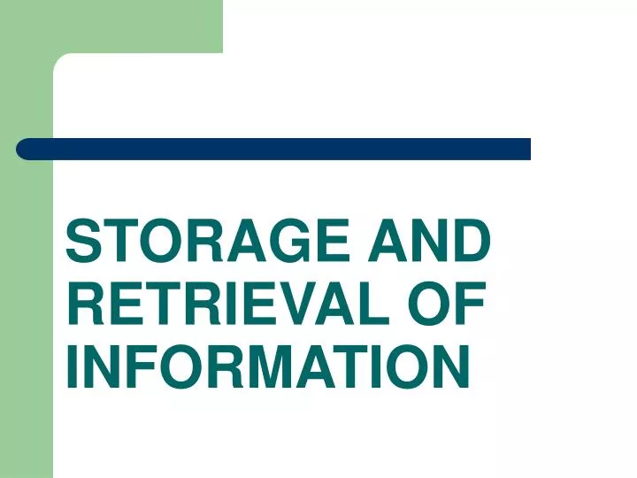 storage and retrieval of information
