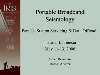 Portable Broadband Seismology