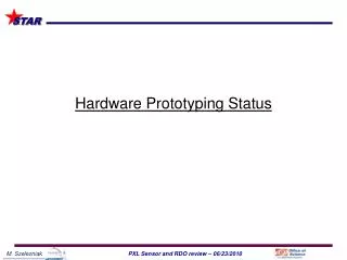Hardware Prototyping Status