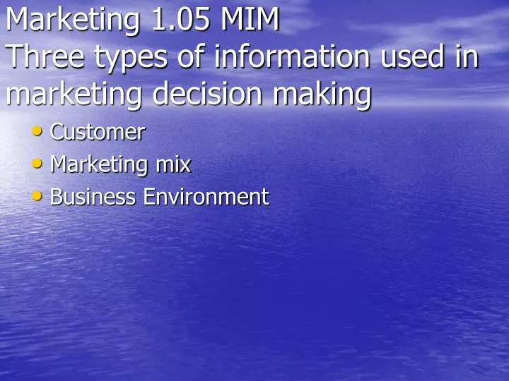 marketing 1 05 mim three types of information used in marketing decision making