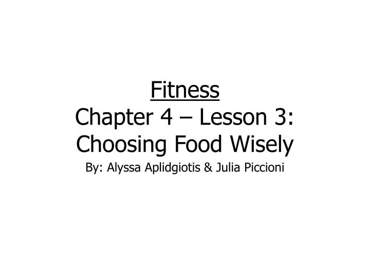 fitness chapter 4 lesson 3 choosing food wisely