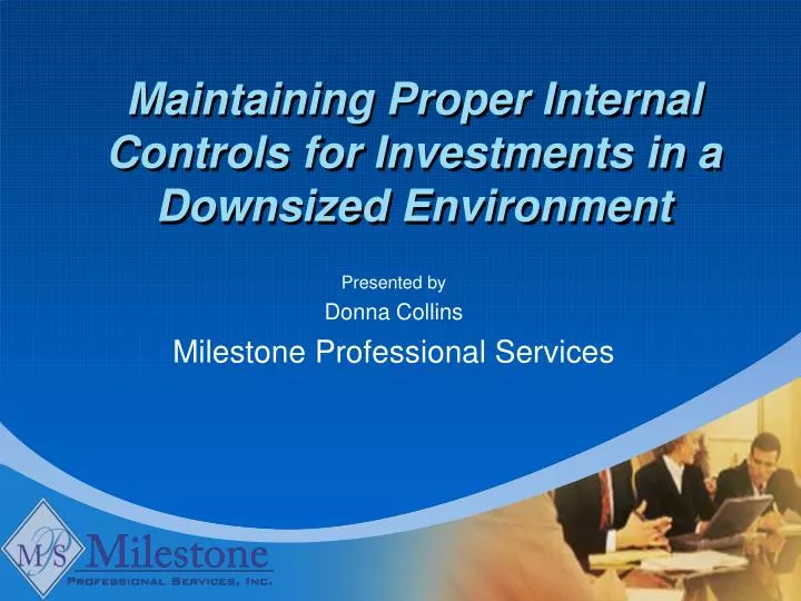 maintaining proper internal controls for investments in a downsized environment