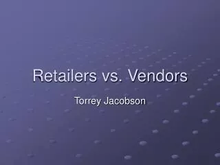 Retailers vs. Vendors