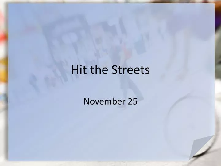 hit the streets