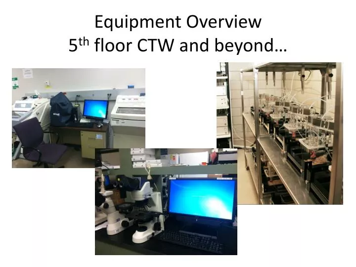 equipment overview 5 th floor ctw and beyond