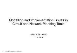 Modelling and Implementation Issues in Circuit and Network Planning Tools