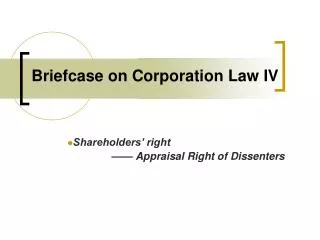 Briefcase on Corporation Law IV