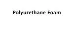 Polyurethane Foam - slide 1