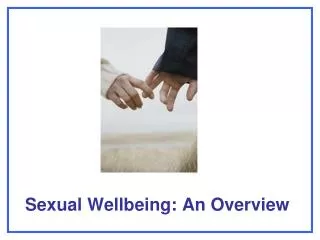 Sexual Wellbeing: An Overview