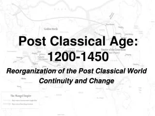 Post Classical Age: 1200-1450