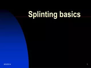 Splinting basics