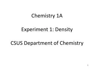 Chemistry 1A Experiment 1: Density CSUS Department of Chemistry