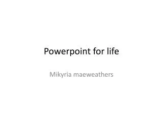 Powerpoint for life