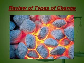 Review of Types of Change