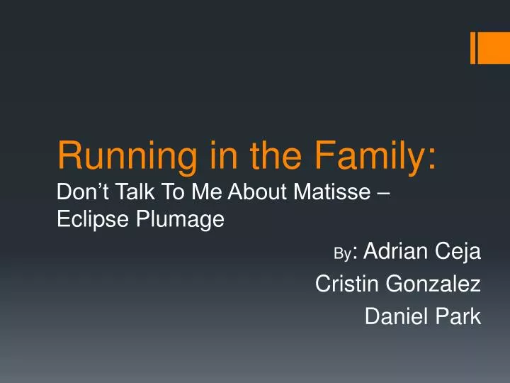 running in the family don t talk to me about matisse eclipse plumage