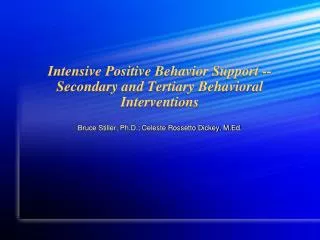 Intensive Positive Behavior Support -- Secondary and Tertiary Behavioral Interventions