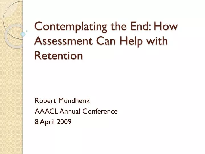 contemplating the end how assessment can help with retention