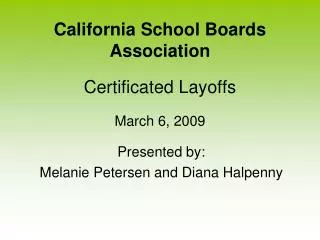 California School Boards Association Certificated Layoffs March 6, 2009