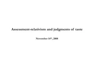 Assessment-relativism and judgments of taste
