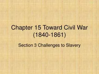Chapter 15 Toward Civil War (1840-1861)