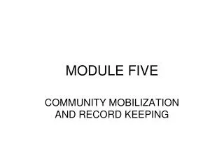 MODULE FIVE