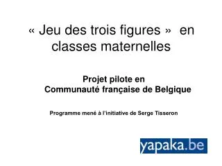 jeu des trois figures en classes maternelles