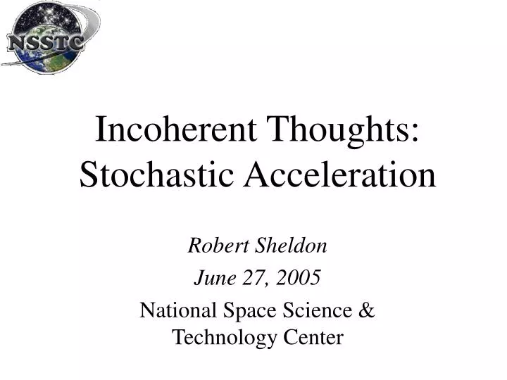 incoherent thoughts stochastic acceleration