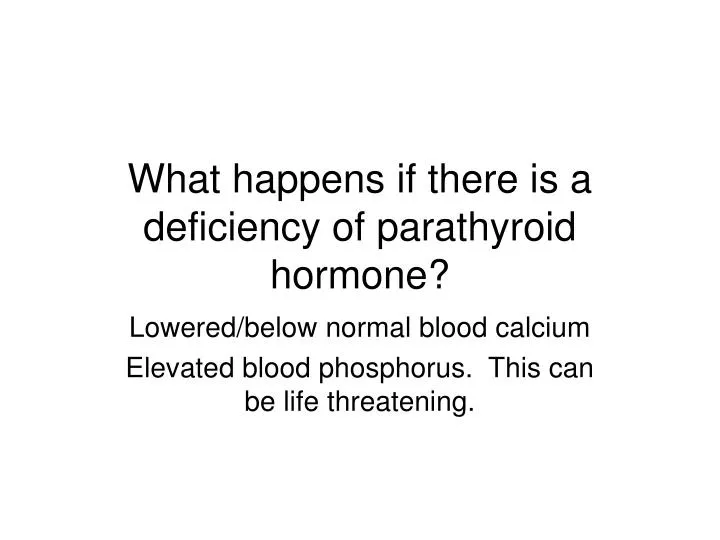 what happens if there is a deficiency of parathyroid hormone
