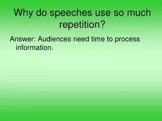 Why do speeches use so much repetition?