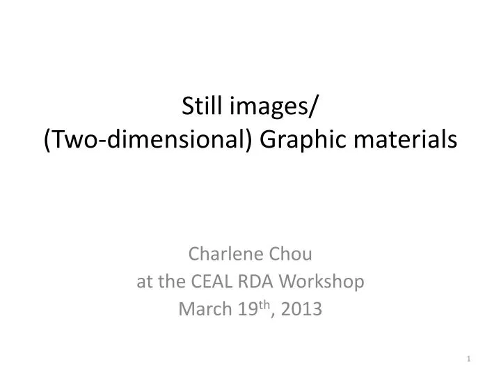 still images two dimensional graphic materials
