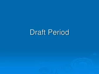Draft Period