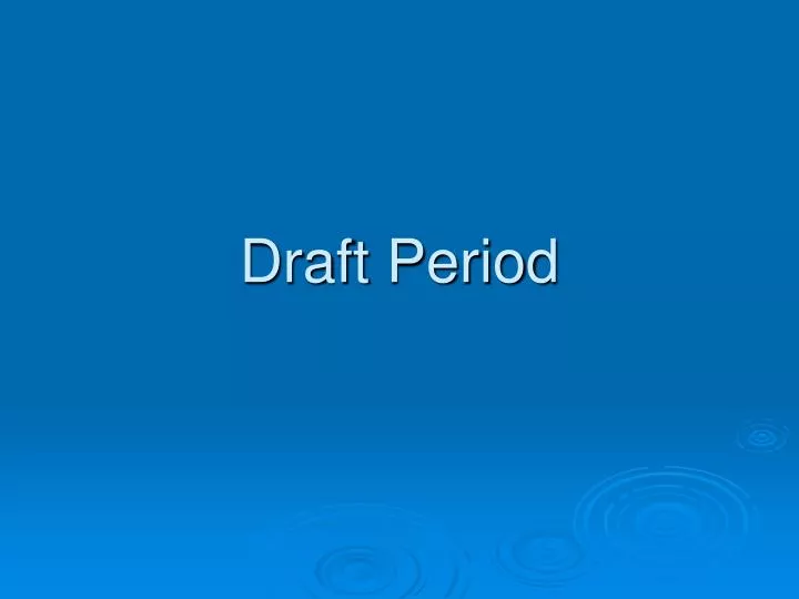 draft period