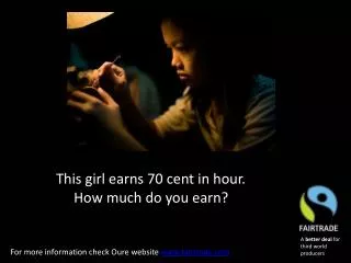 This girl earns 70 cent in hour. How much do you earn?