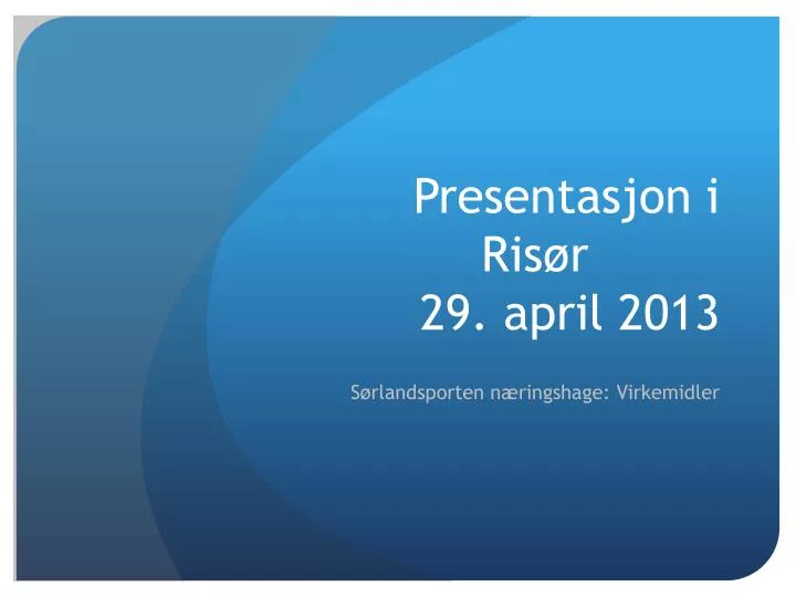presentasjon i ris r 29 april 2013