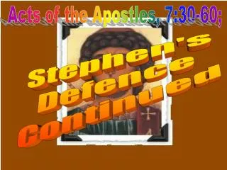 Stephen's Defence Continued