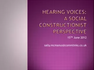Hearing Voices: A SOCIAL CONSTRUCTIONist perspective