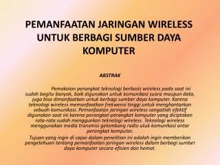 pemanfaatan jaringan wireless untuk berbagi sumber daya komputer