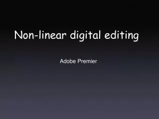 Non-linear digital editing