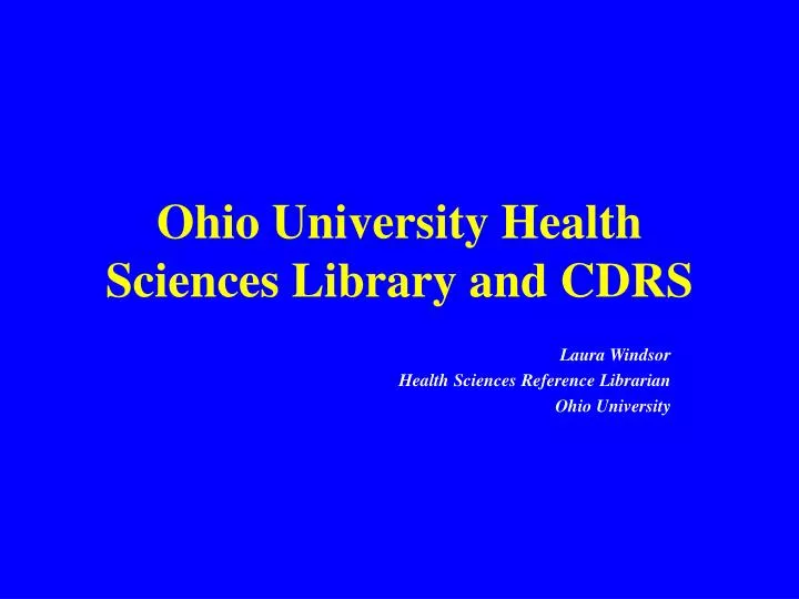 ohio university health sciences library and cdrs