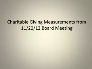 charitable giving measurements from 11 20 12 board meeting