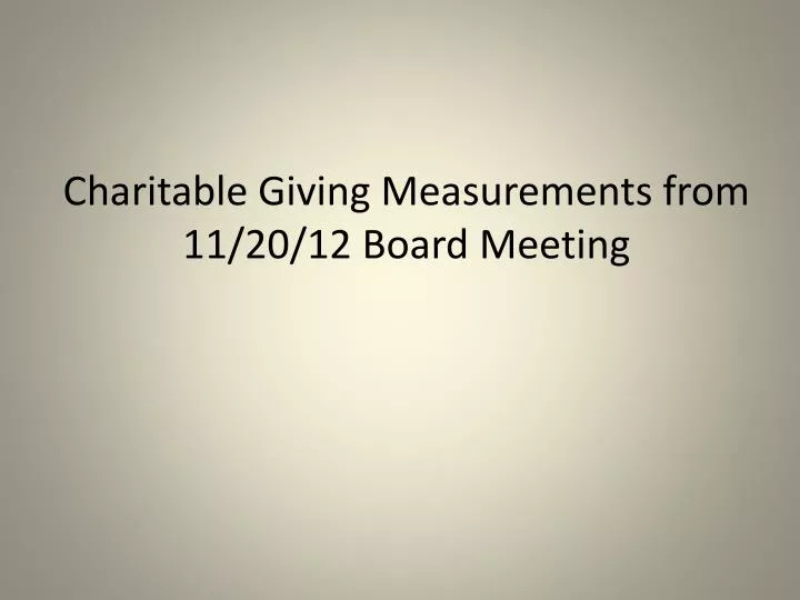 charitable giving measurements from 11 20 12 board meeting