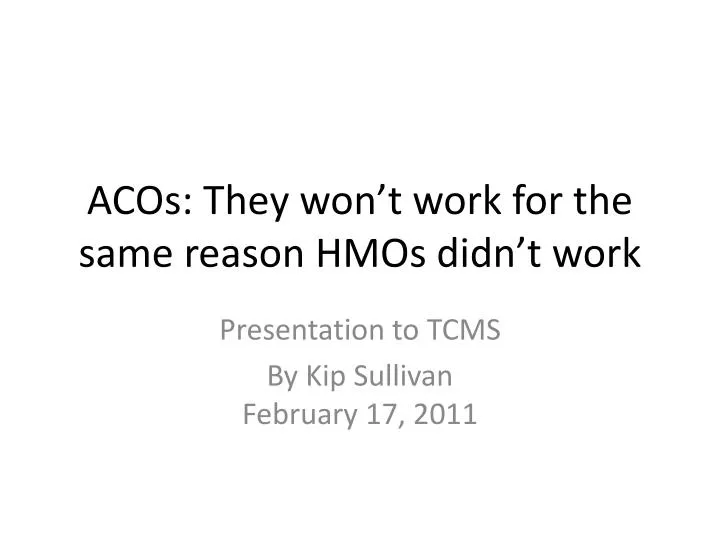 acos they won t work for the same reason hmos didn t work