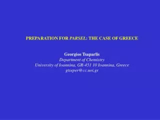 PREPARATION FOR PARSEL : THE CASE OF GREECE Georgios Tsaparlis Department of Chemistry