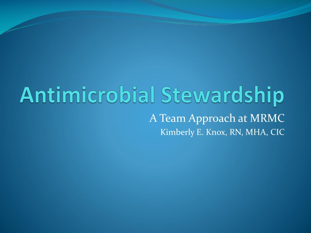 PPT - Antimicrobial Stewardship PowerPoint Presentation, free download ...