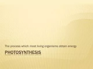 the process which most living organisms obtain energy