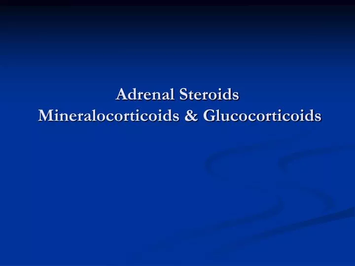 adrenal steroids mineralocorticoids glucocorticoids